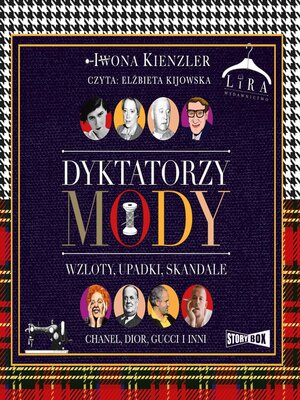 cover image of Dyktatorzy mody. Wzloty, upadki, skandale